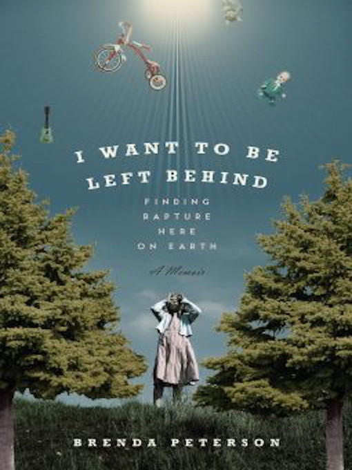 Title details for I Want to Be Left Behind by Brenda Peterson - Available